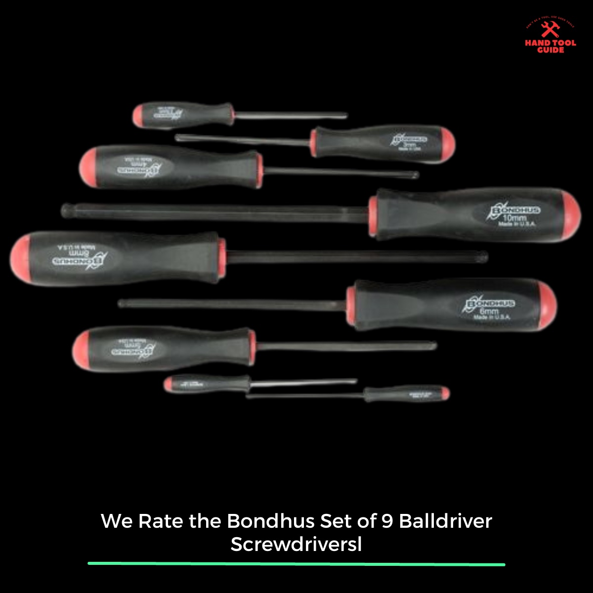 Bondhus Set of 9 Balldriver Screwdrivers great types of screwdrivers